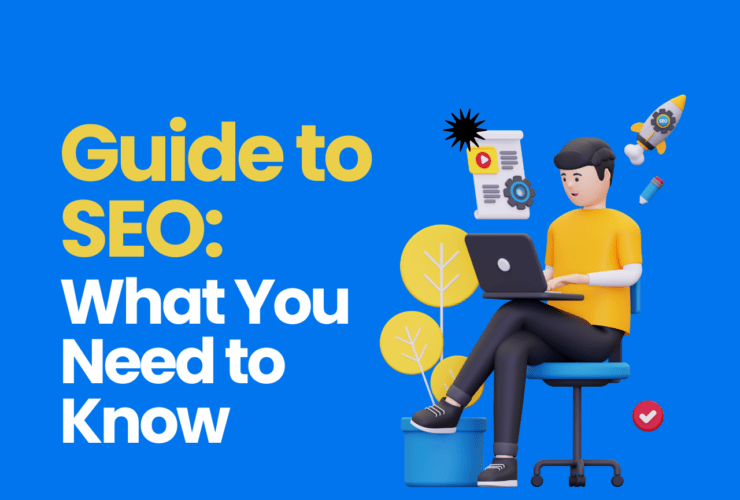 Guide to SEO: What You Need to Know