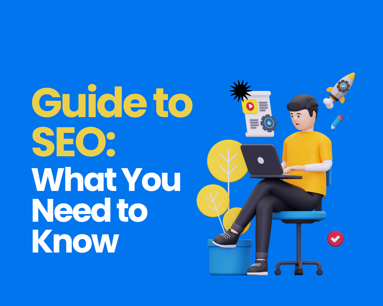 Guide to SEO: What You Need to Know