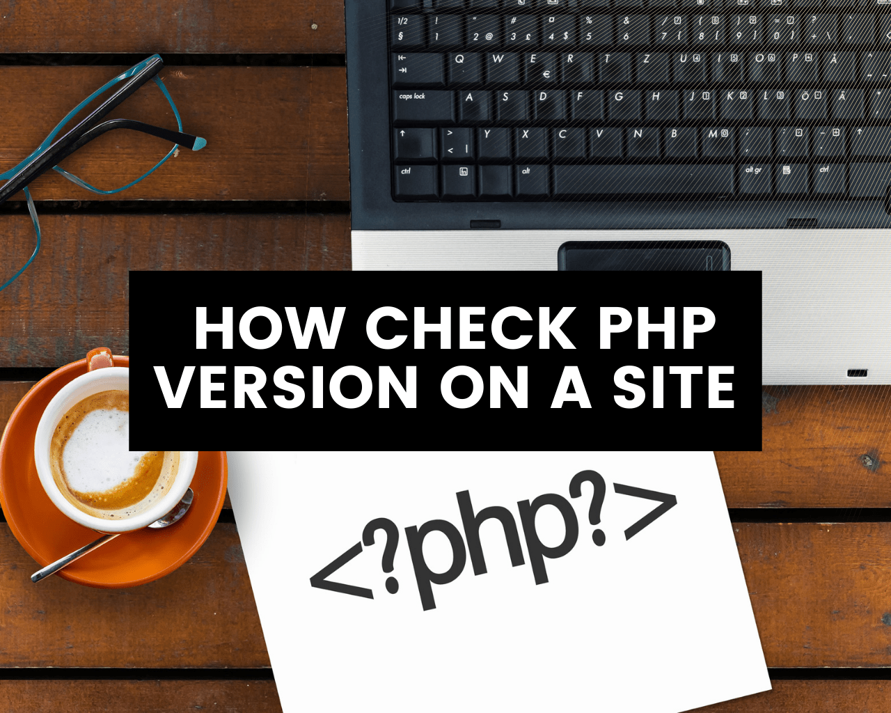 PHP INFO: How check PHP Version on a Site