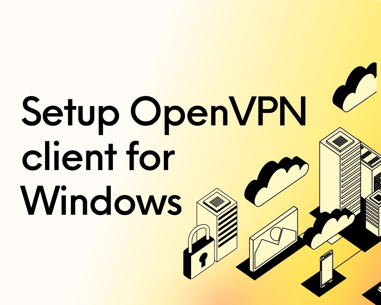 Setup OpenVPN client for Windows