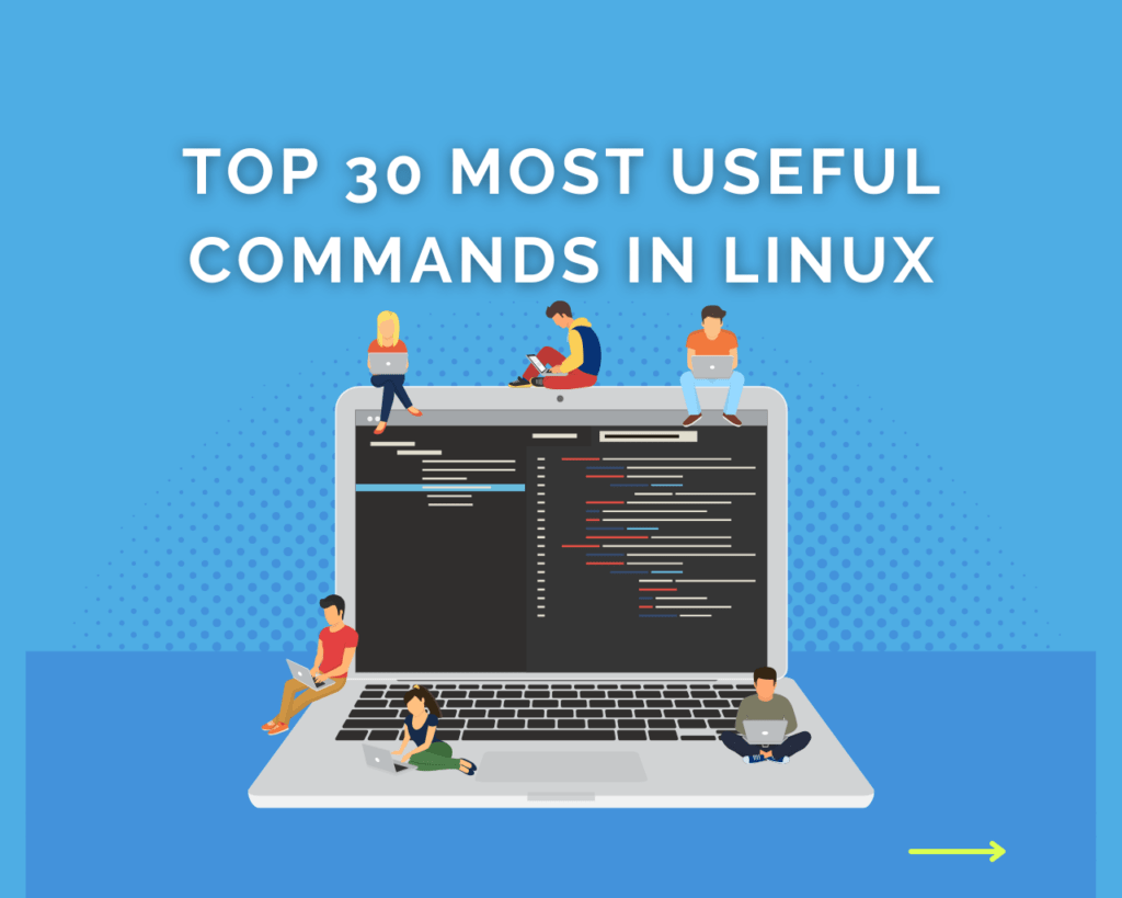 TOP 30 MOST USEFUL COMMANDS IN LINUX