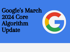 Google's March 2024 Core Algorithm Update