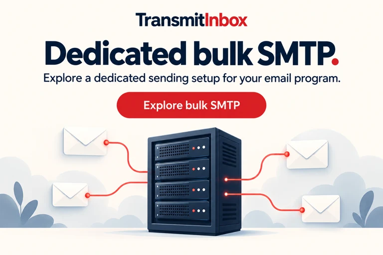 TransmitInbox — Dedicated bulk SMTP. Explore a dedicated sending setup for your email program. Explore bulk SMTP